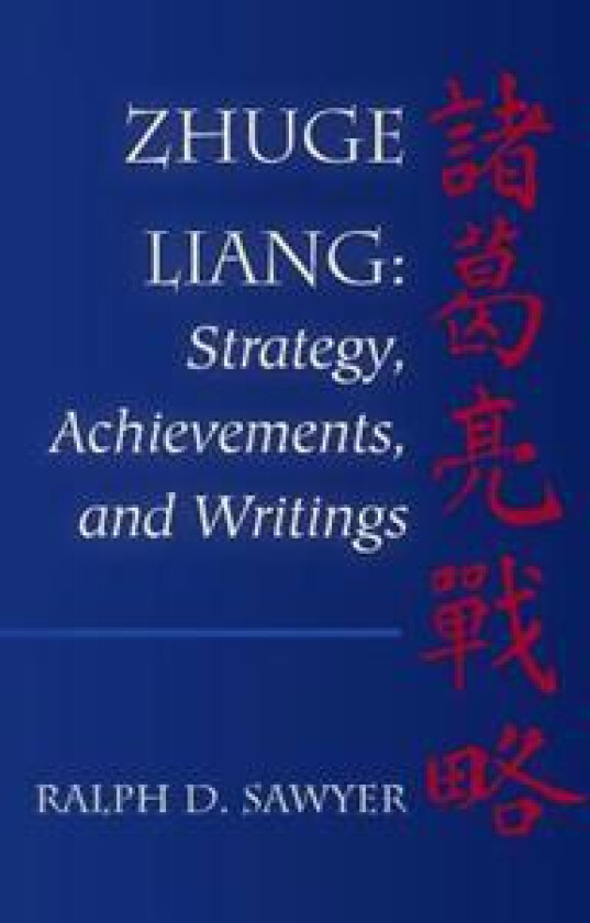 Zhuge Liang: Strategy, Achievements, and Writings