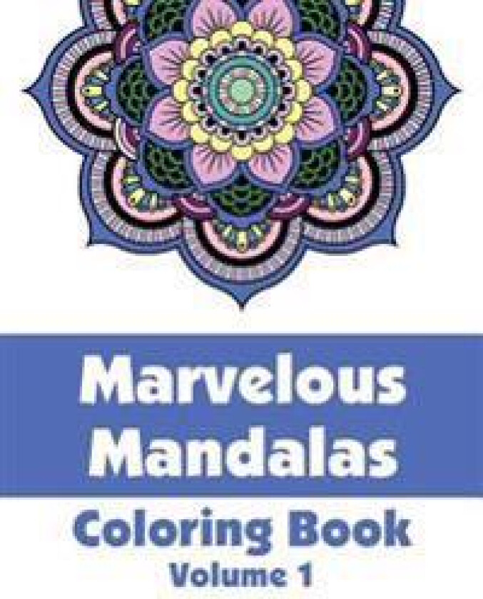 Marvelous Mandalas Coloring Book, Volume 1