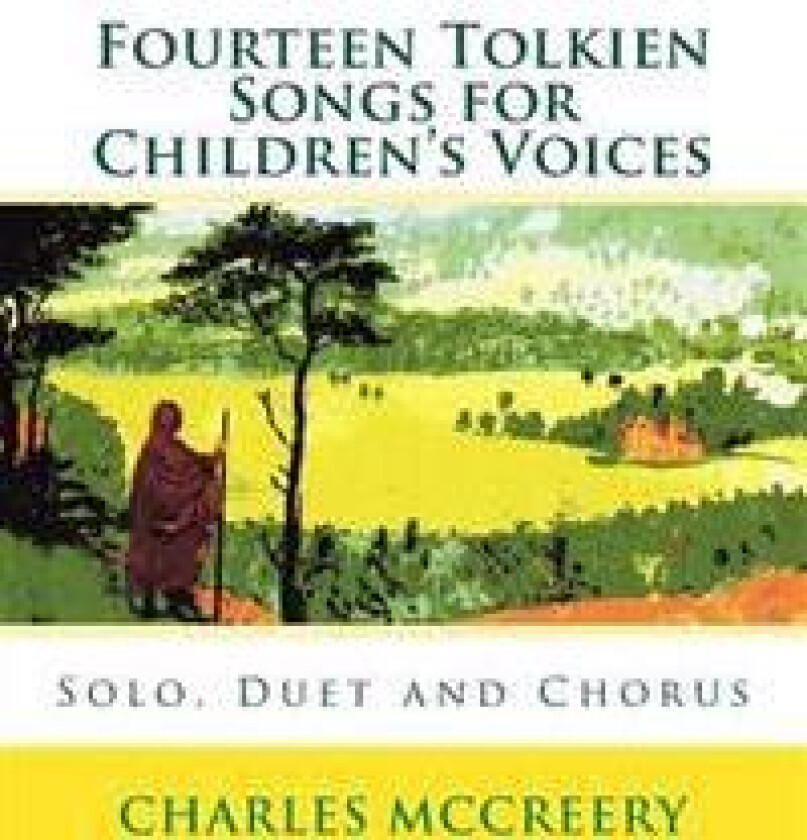 Fourteen Tolkien Songs for Children's Voices: Solo, Duet and Chorus