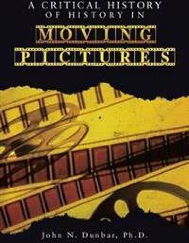 A Critical History of History in Moving Pictures