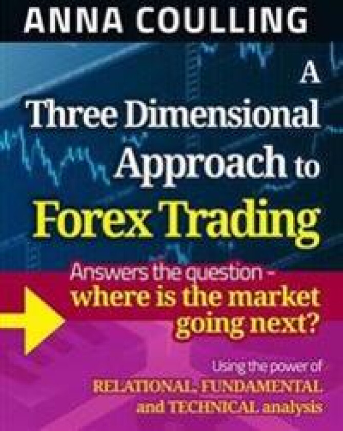 A Three Dimensional Approach To Forex Trading