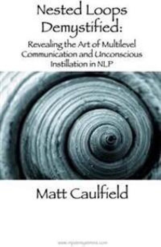 Nested Loops Demystified: Revealing the Art of Multilevel Communication and Unconscious Instillation in Nlp