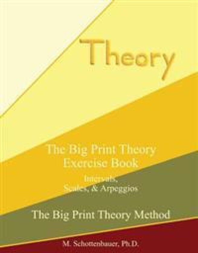 The Big Print Theory Exercise Book: Intervals, Scales, and Arpeggios