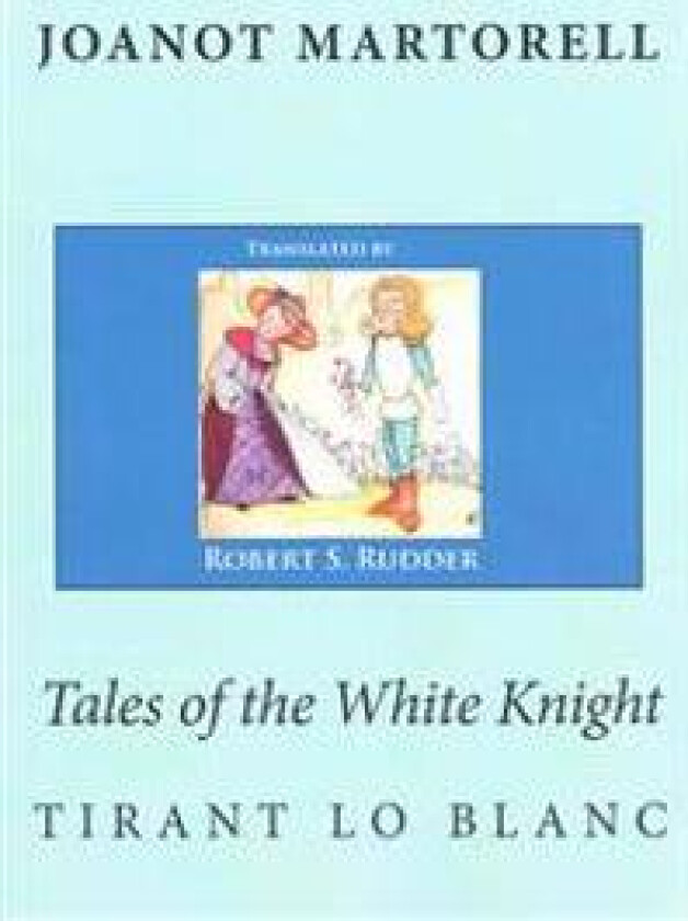 Tales of the White Knight: Tirant lo Blanc