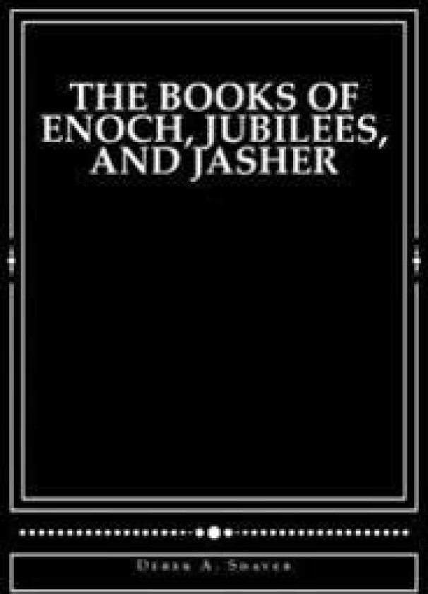 The Books of Enoch, Jubilees, and Jasher