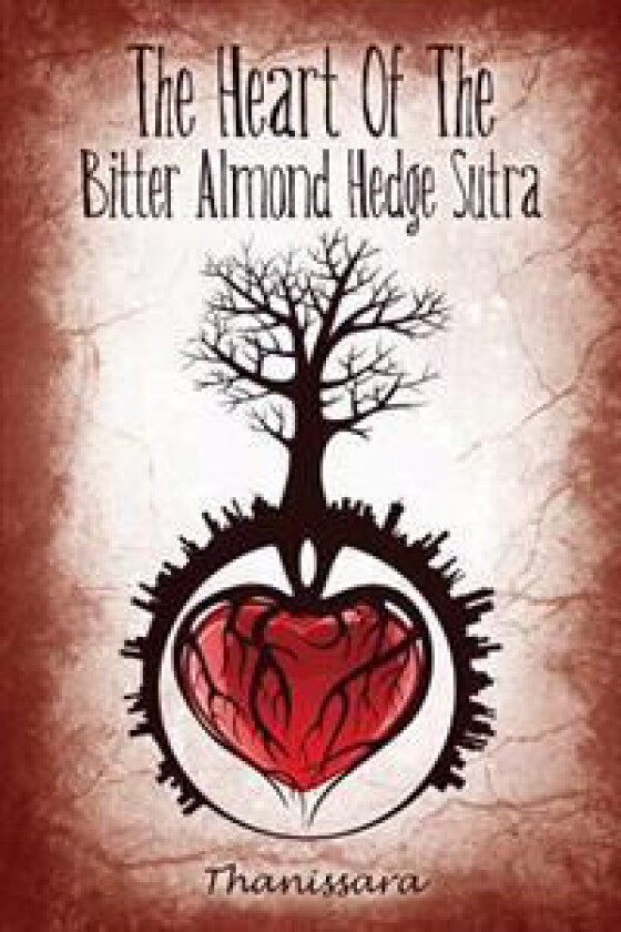 The Heart of the Bitter Almond Hedge Sutra