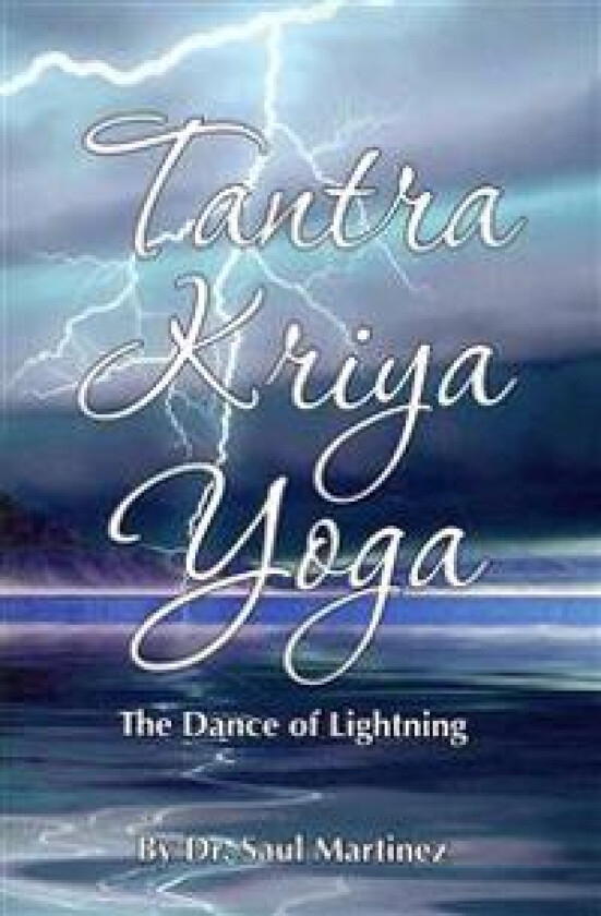 Tantra Kriya Yoga - The Dance of Lightning