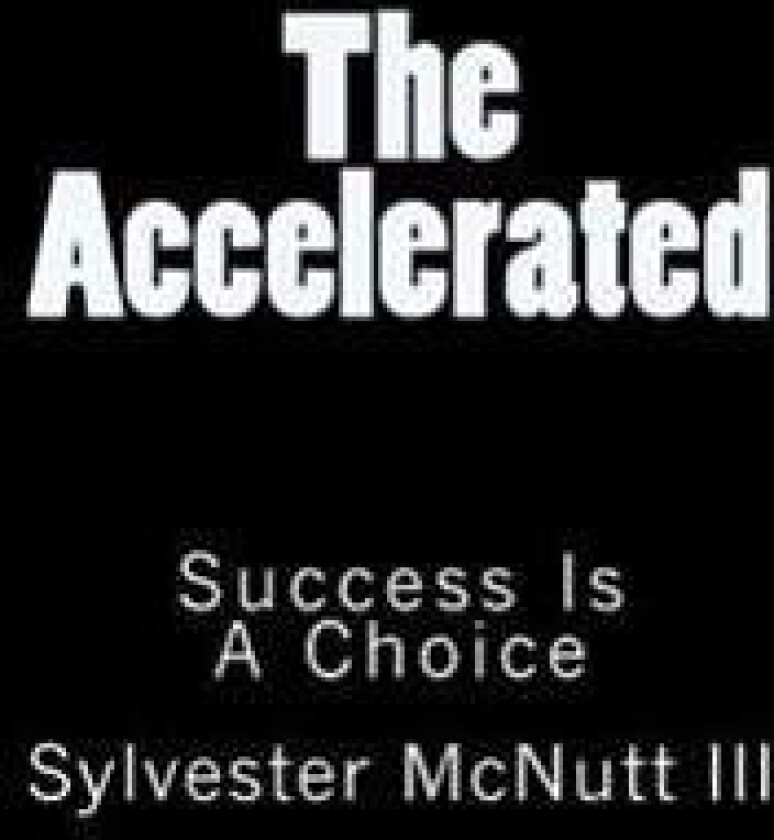 The Accelerated: Success Is a Choice