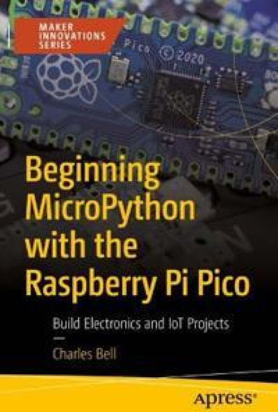 Beginning MicroPython with the Raspberry Pi Pico