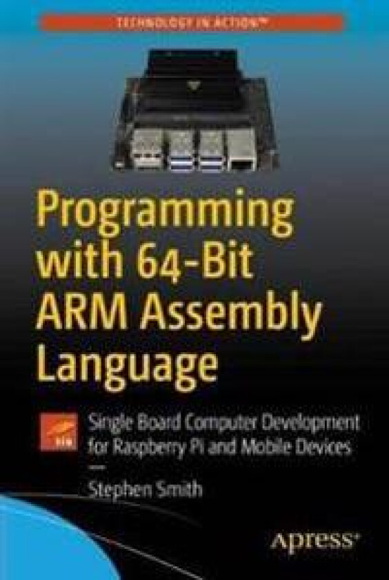 Programming with 64-Bit ARM Assembly Language
