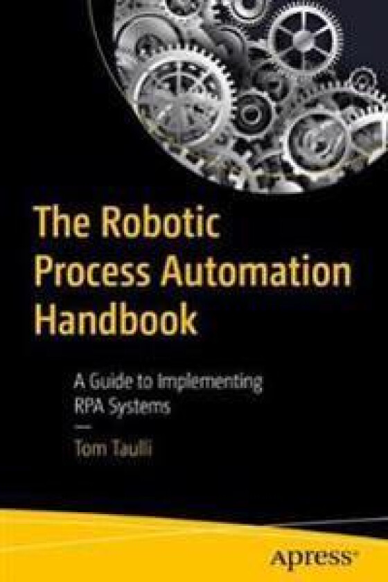 The Robotic Process Automation Handbook