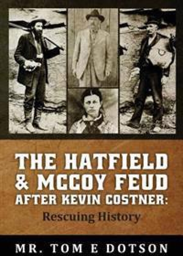 The Hatfield & McCoy Feud after Kevin Costner: Rescuing History