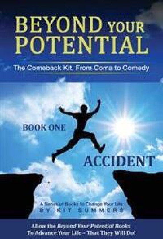 Beyond Your Potential: Accident: The Comeback Kit, From Coma To Comedy