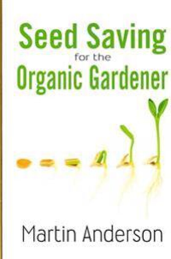Seed Saving for the Organic Gardener