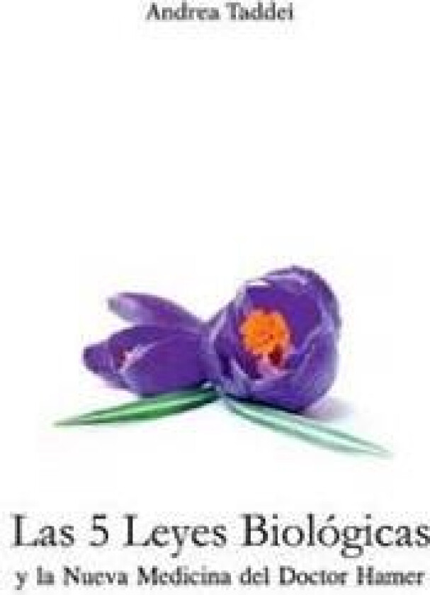 Las 5 Leyes Biologicas y la Nueva Medicina del Doctor Hamer