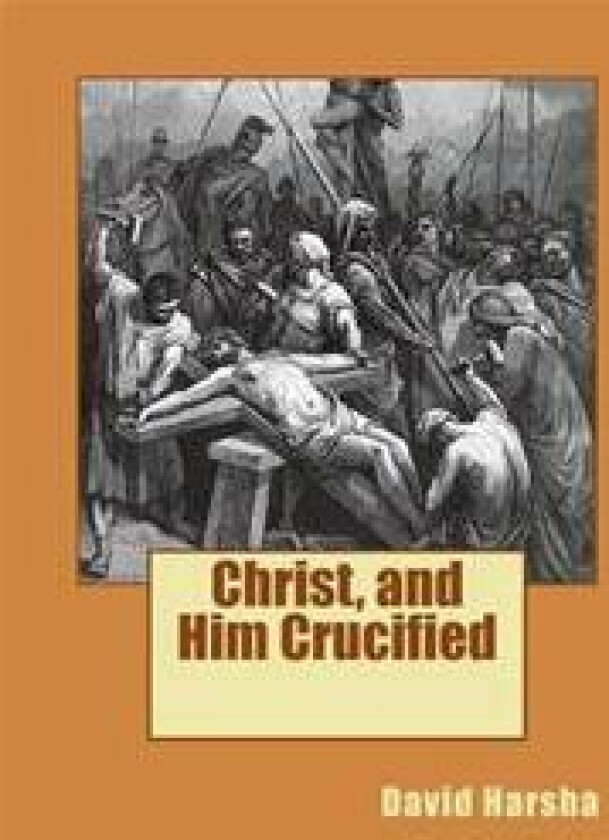 Christ, and Him Crucified