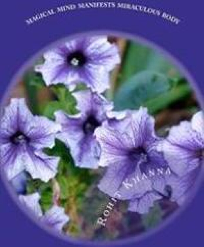 Magical Mind Manifests Miraculous Body: Healer Within