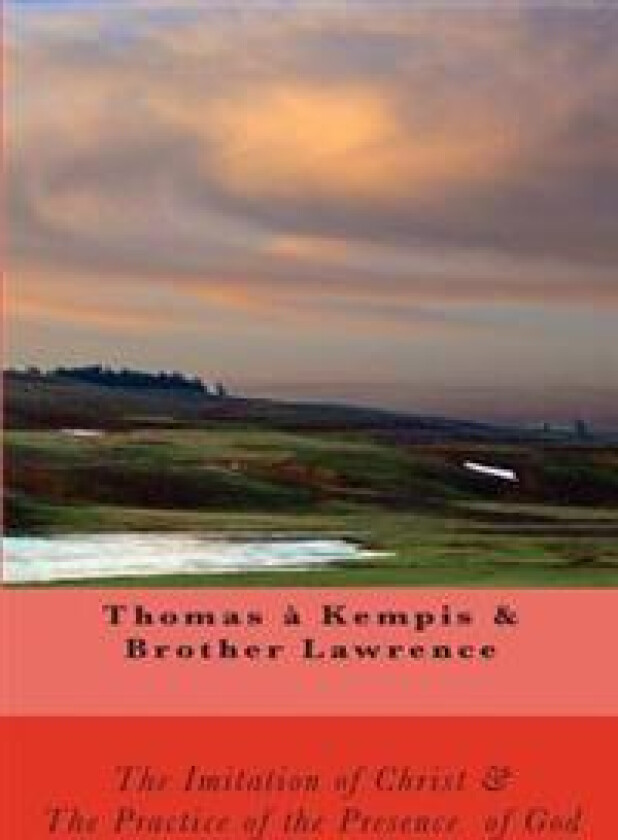 The Imitation of Christ & The Practice of the Presence of God