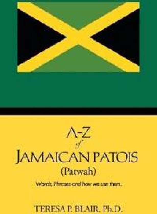 A-Z of Jamaican Patois (Patwah)