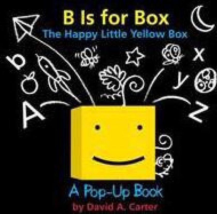 B Is for Box -- The Happy Little Yellow Box: A Pop-Up Book