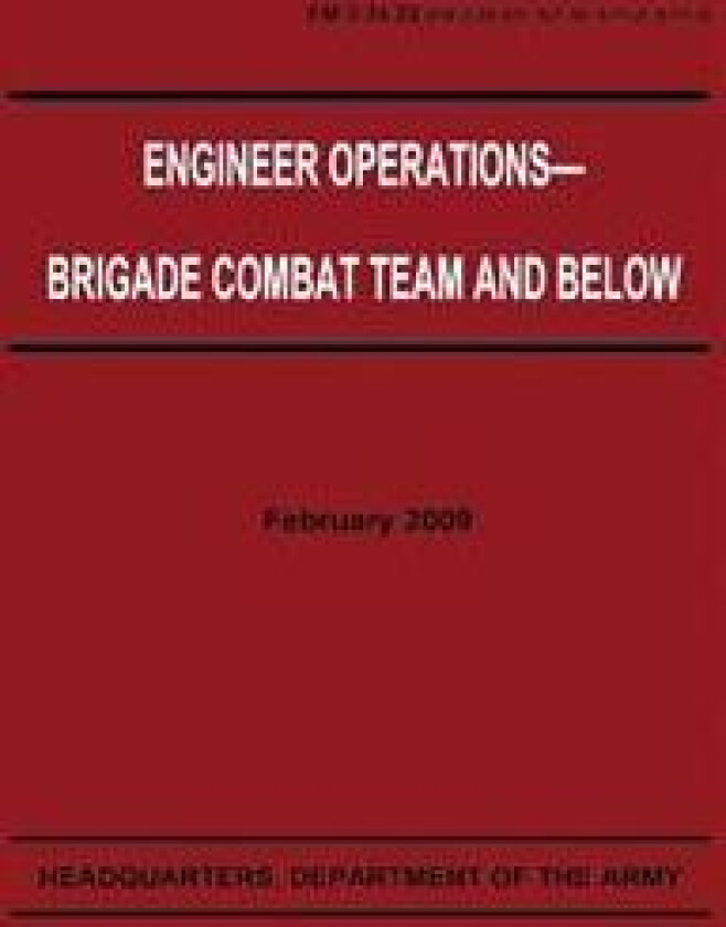 Engineer Operations - Brigade Combat Team and Below (FM 3-34.22)