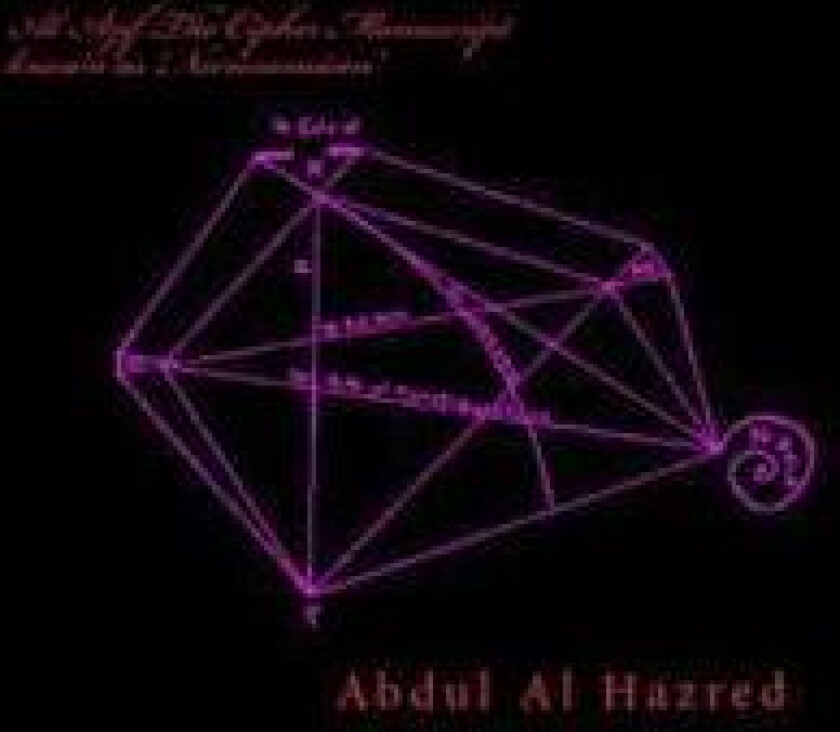 Al Azif The Cipher Manuscript known as 'Necronomicon': Ye Book of Ye Arab, Abdul Alhazred, 730 at Damascus