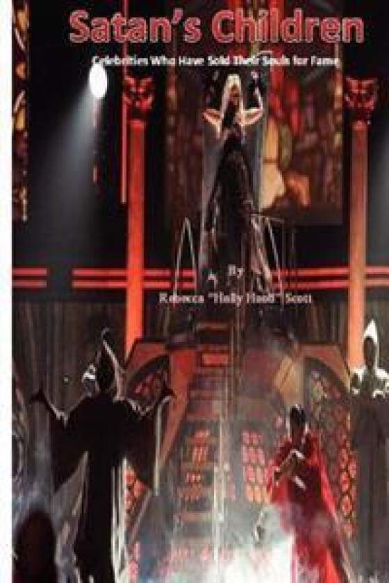 Satan's Children: Celebrities Who Sold Their Souls for Fame