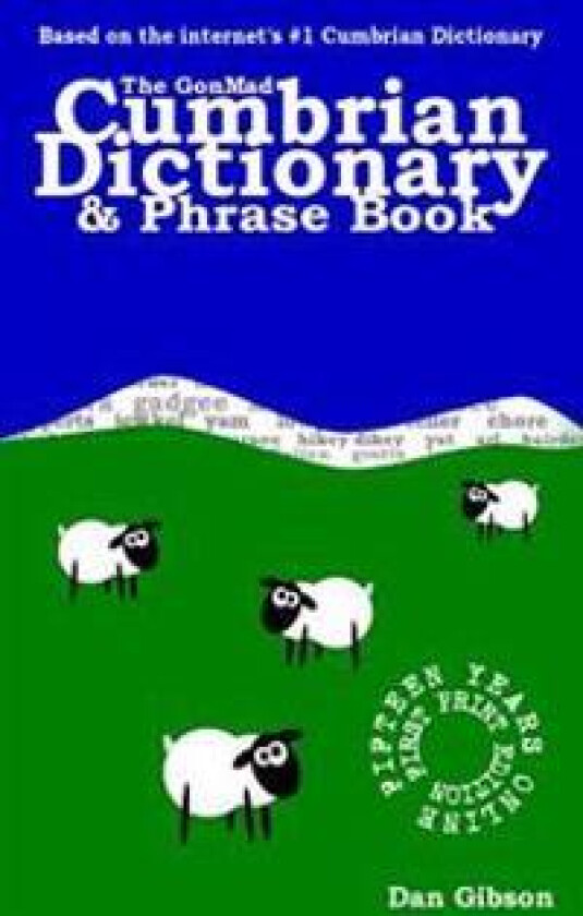 The GonMad Cumbrian Dictionary & Phrase Book