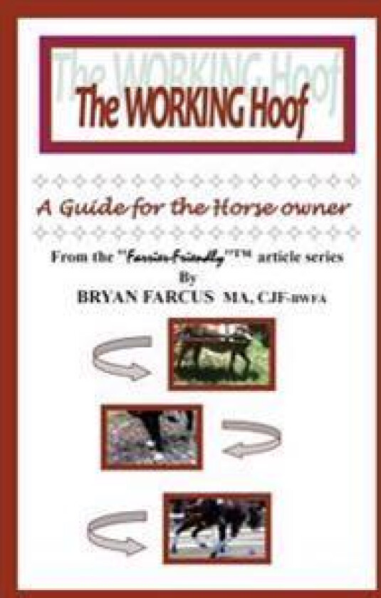 The Working Hoof: A Guide for the Horse Owner.