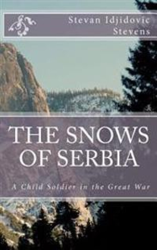 The Snows of Serbia: A child-soldier in the Great War