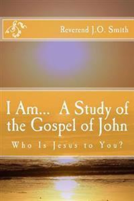 I Am... A Study of the Gospel of John
