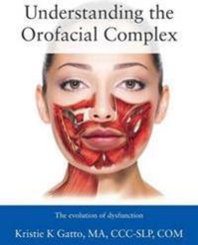 Understanding the Orofacial Complex