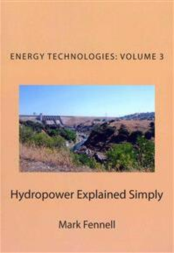 Hydropower Explained Simply: Energy Technologies Explained Simply Series