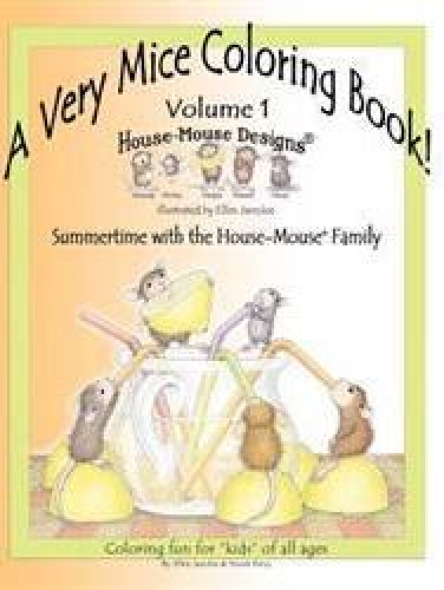 A Very Mice Coloring Book - Volume 1: Summertime Fun with the House-Mouse(R) Family by artist Ellen Jareckie