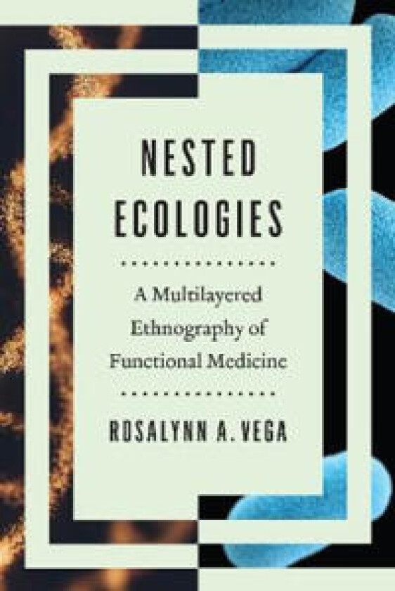 Nested Ecologies – A Multilayered Ethnography of Functional Medicine