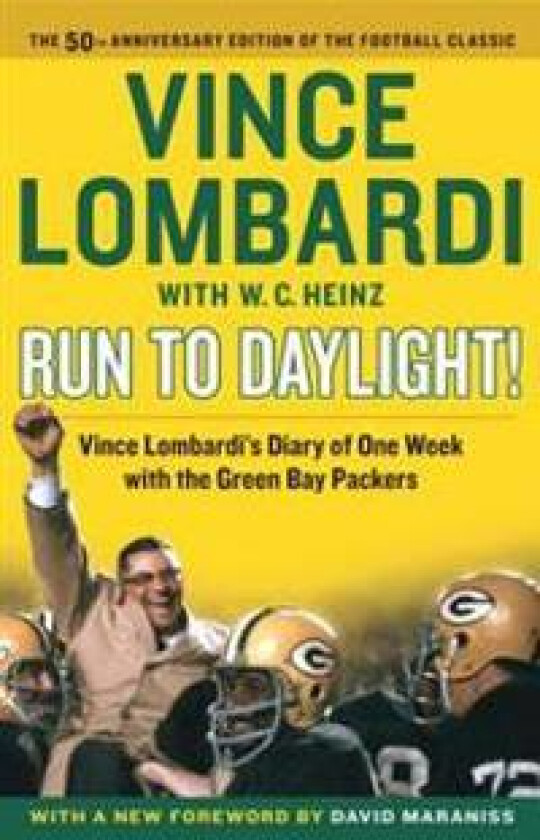 Run to Daylight!: Vince Lombardi's Diary of One Week with the Green Bay Packers