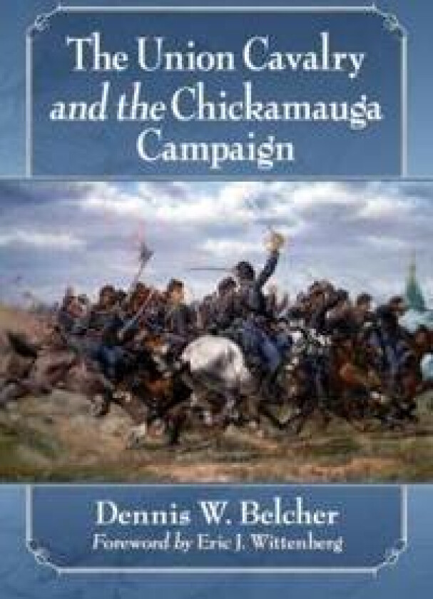 The Union Cavalry and the Chickamauga Campaign