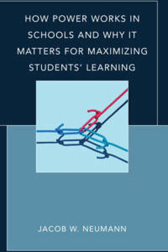 How Power Works in Schools and Why It Matters for Maximizing Students’ Learning