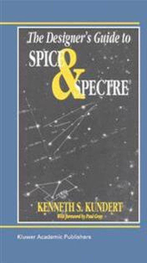 The Designer’s Guide to Spice and Spectre®