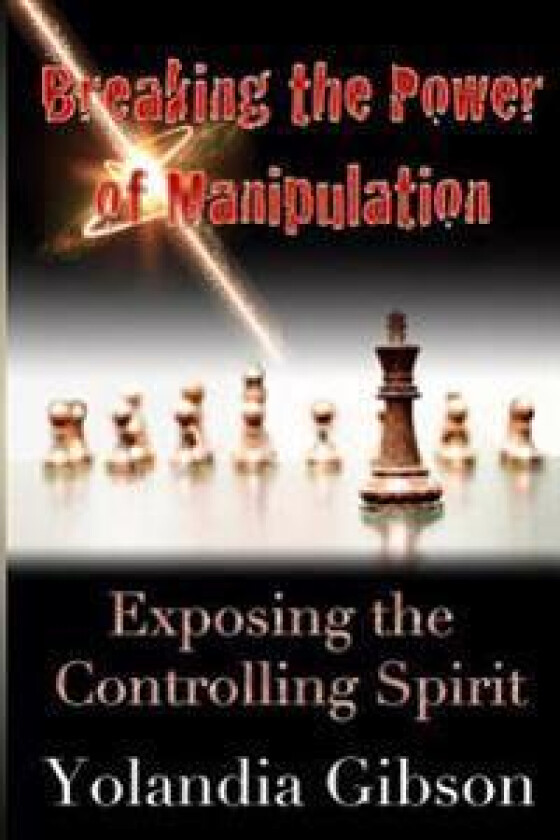Breaking the Power of Manipulation: Exposing the Controlling Spirit
