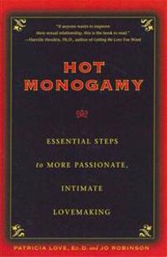 Hot Monogamy: Essential Steps to More Passionate, Intimate Lovemaking