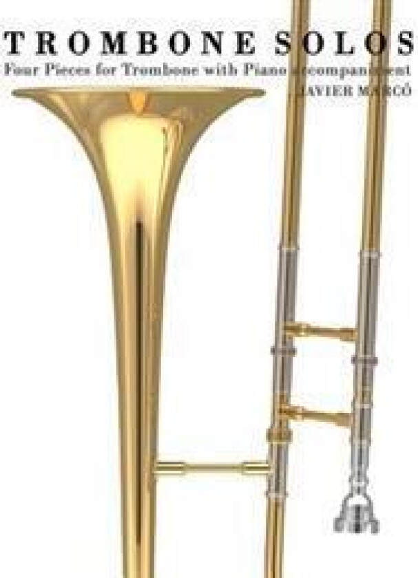 Trombone Solos: Four Pieces for Trombone with Piano Accompaniment