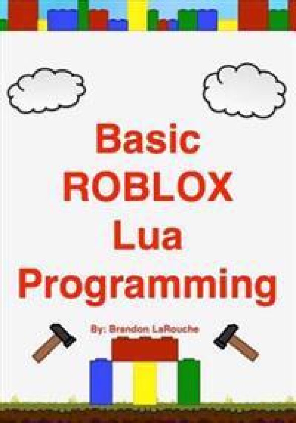 Basic Roblox Lua Programming: (Black and White Edition)