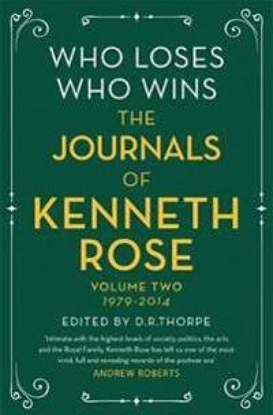 Who Loses, Who Wins: The Journals of Kenneth Rose