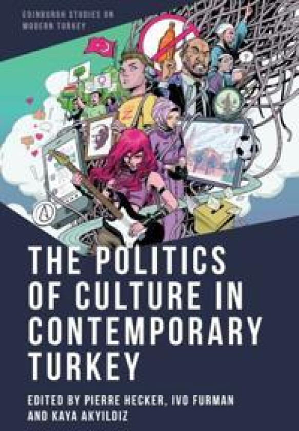 The Politics of Culture in Contemporary Turkey