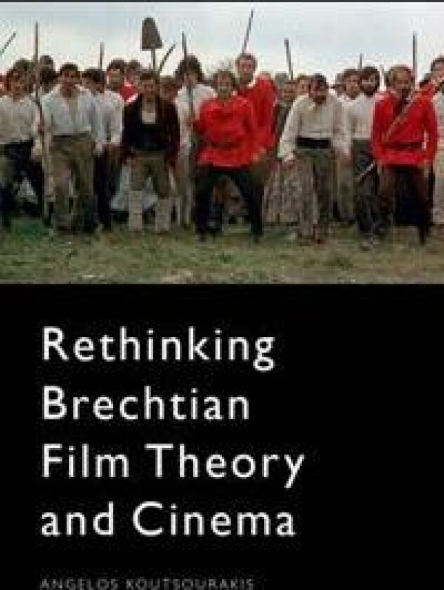 Rethinking Brechtian Film Theory and Cinema