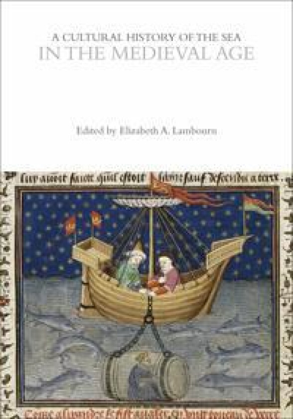 A Cultural History of the Sea in the Medieval Age