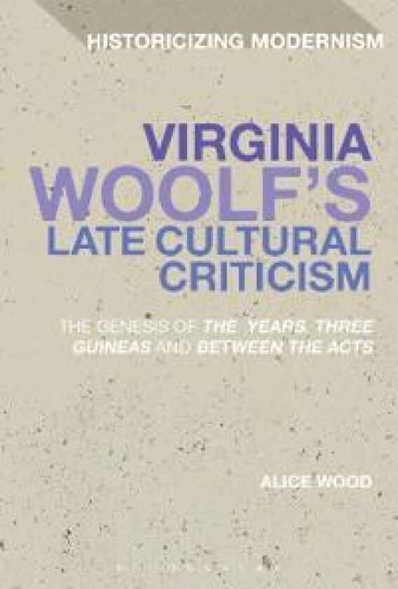 Virginia Woolf's Late Cultural Criticism