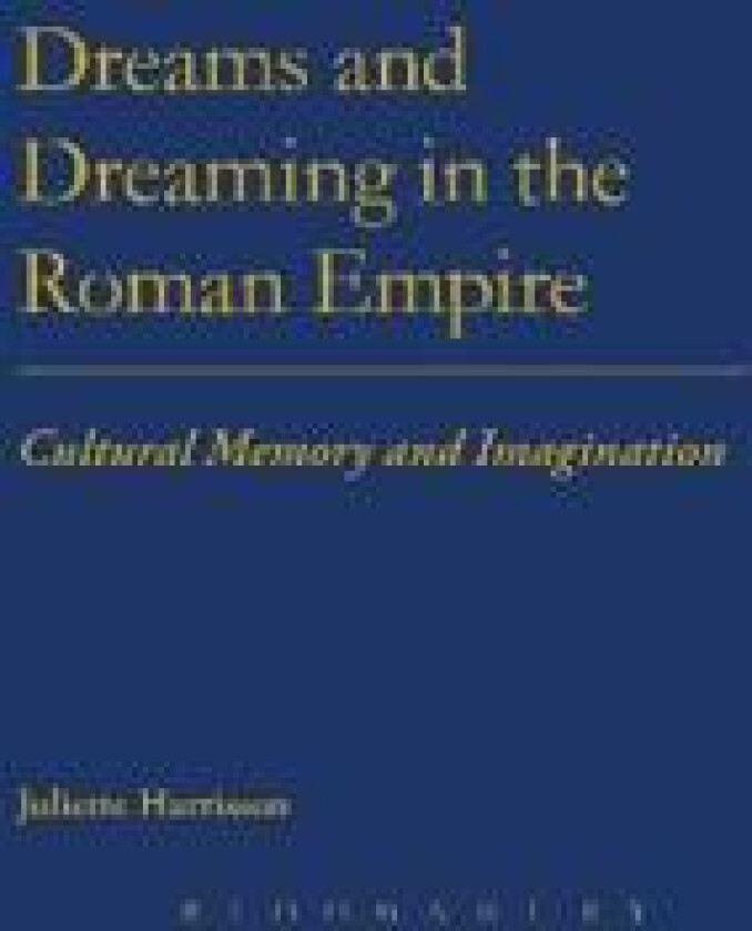 Dreams and Dreaming in the Roman Empire