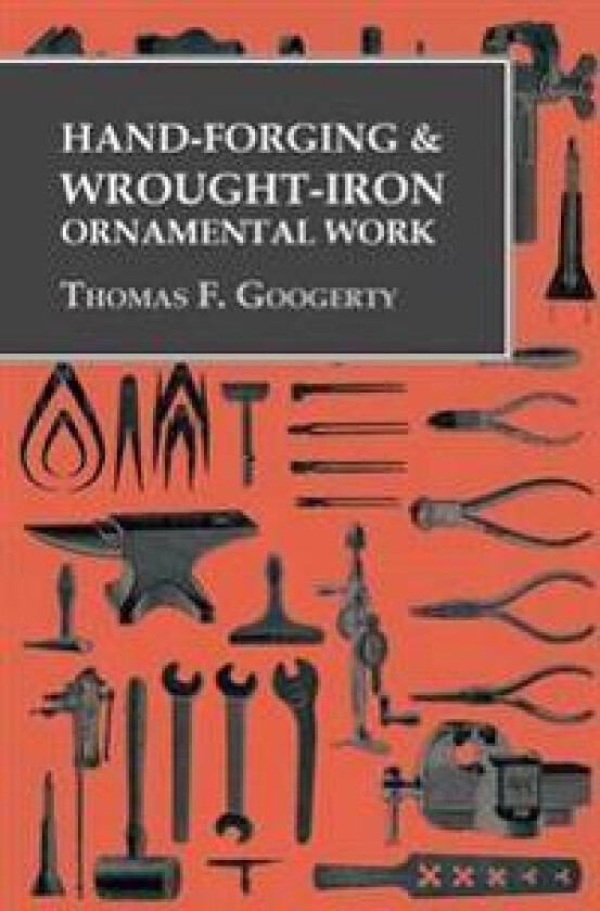 Hand-Forging and Wrought-Iron Ornamental Work